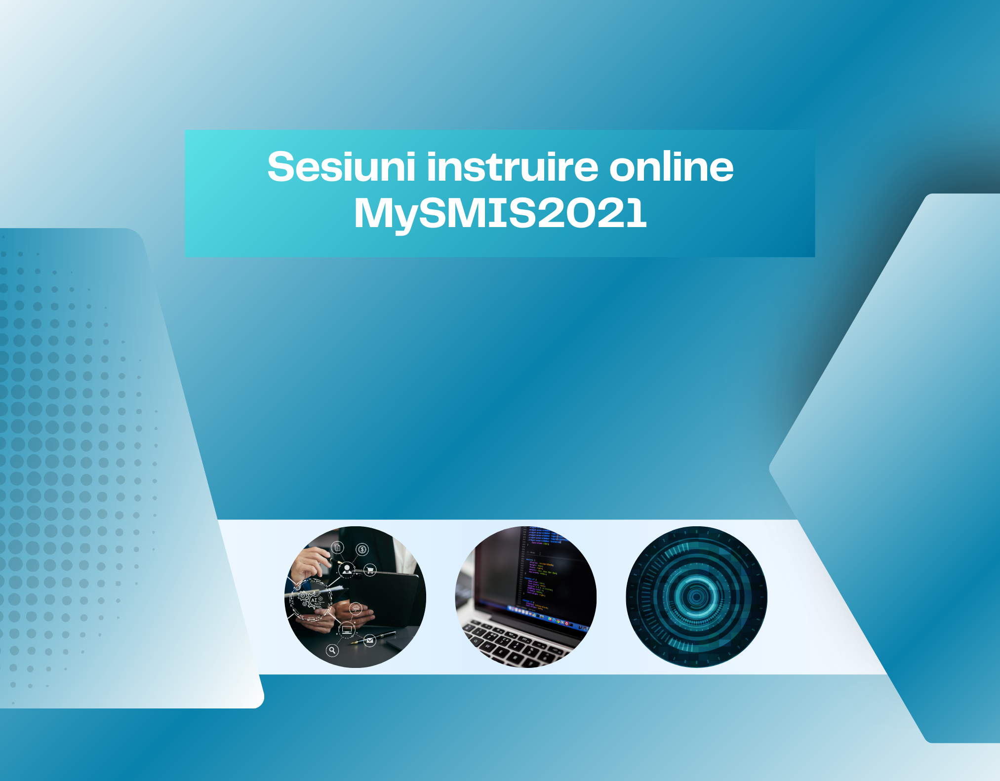 Sesiuni de instruire online pentru utilizatorii aplicației MySMIS2021